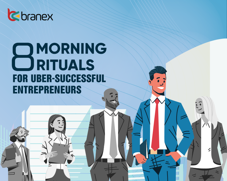 Morning Rituals for Uber-successful Entrepreneurs