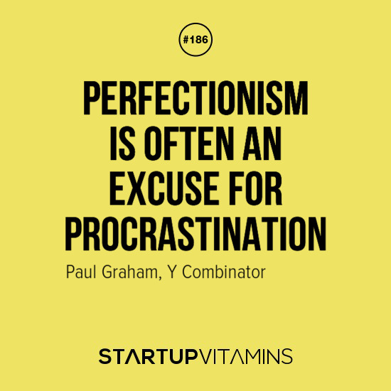 Don’t be a perfectionist