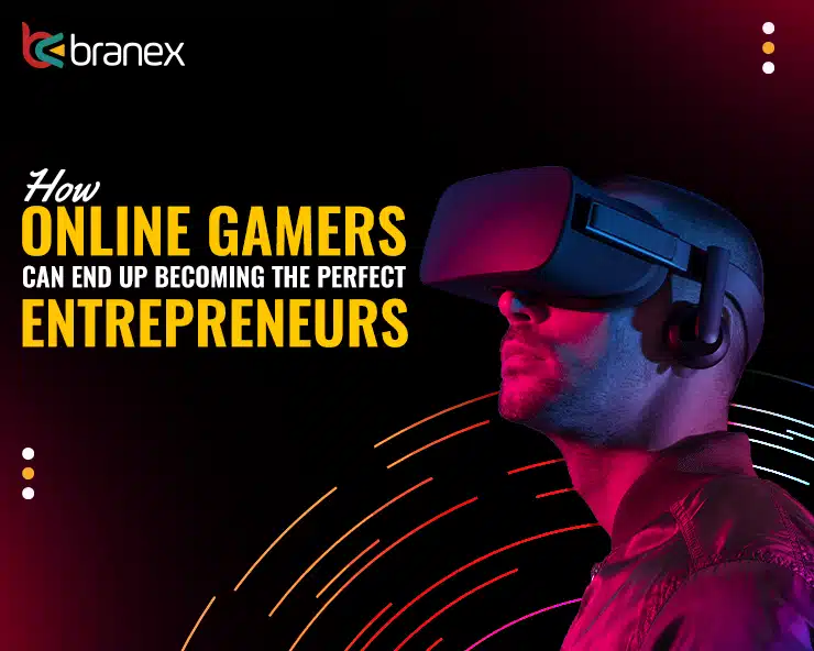 How Online Gamers Can Becoming the Perfect Entrepreneurs