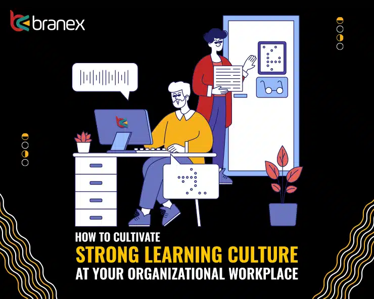 How to Cultivate Learning Culture at Organizational Workplace
