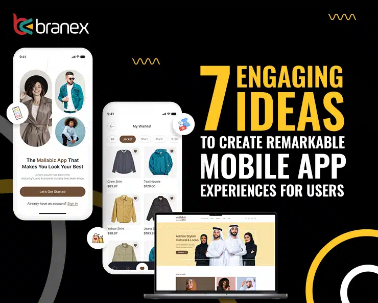 7 Engaging Ideas To Create Mobile App Experiences For Users