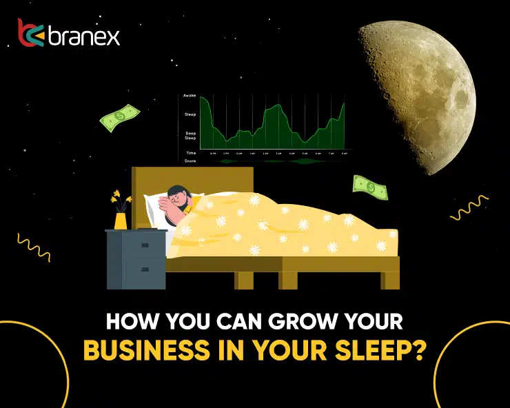 How You Can Grow Your Business in Your Sleep