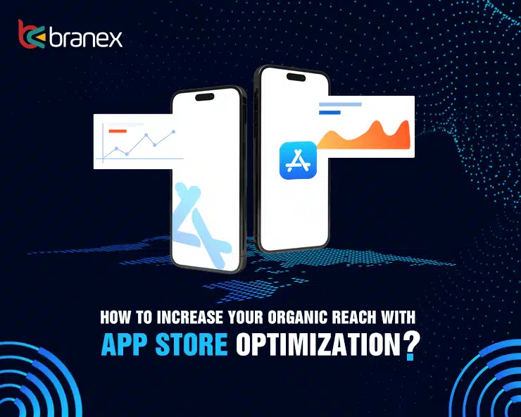 How to Increase Organic Reach with App Store Optimization