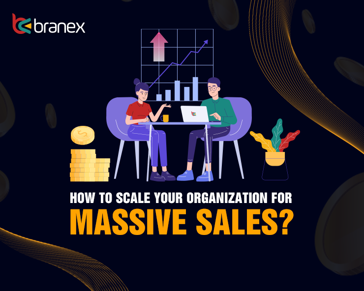How To Scale Organization For Massive Sales