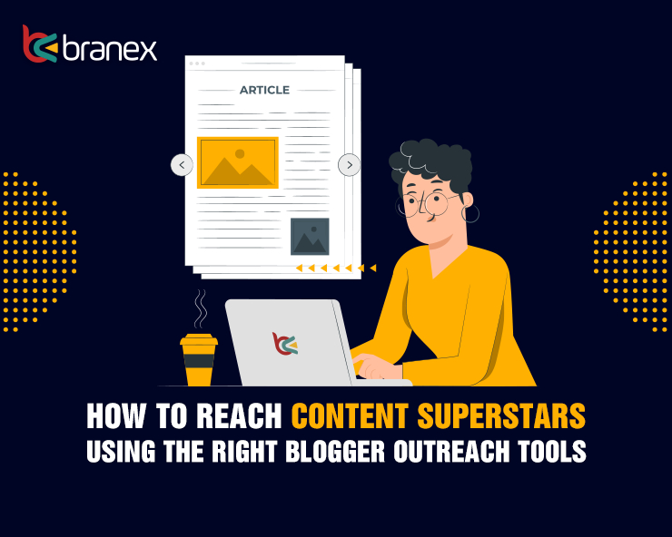 How to Reach Content Superstars Using Blogger Outreach Tools
