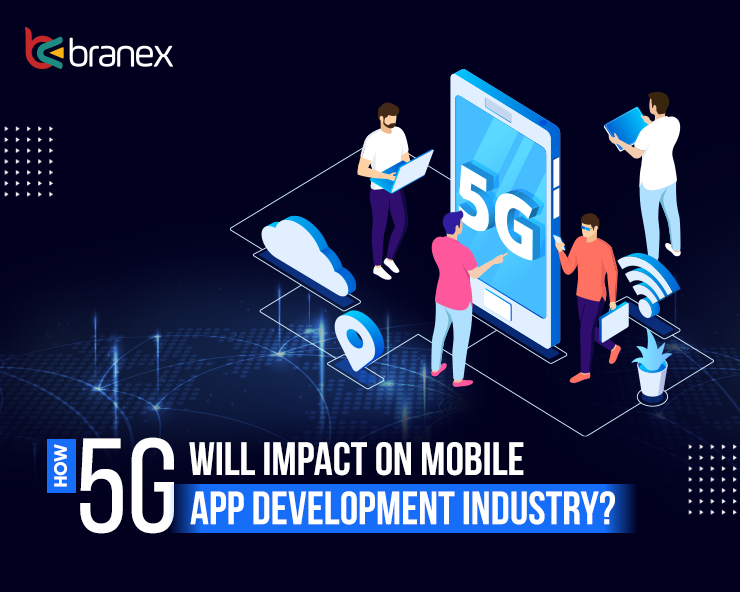5g Impact on Mobile App Development Industry