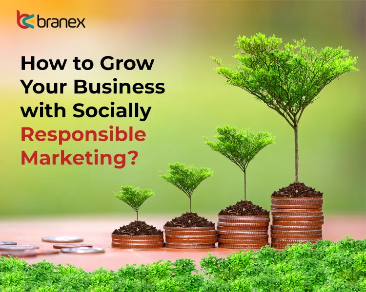 How To Grow Your Business with Socially Responsible Marketing
