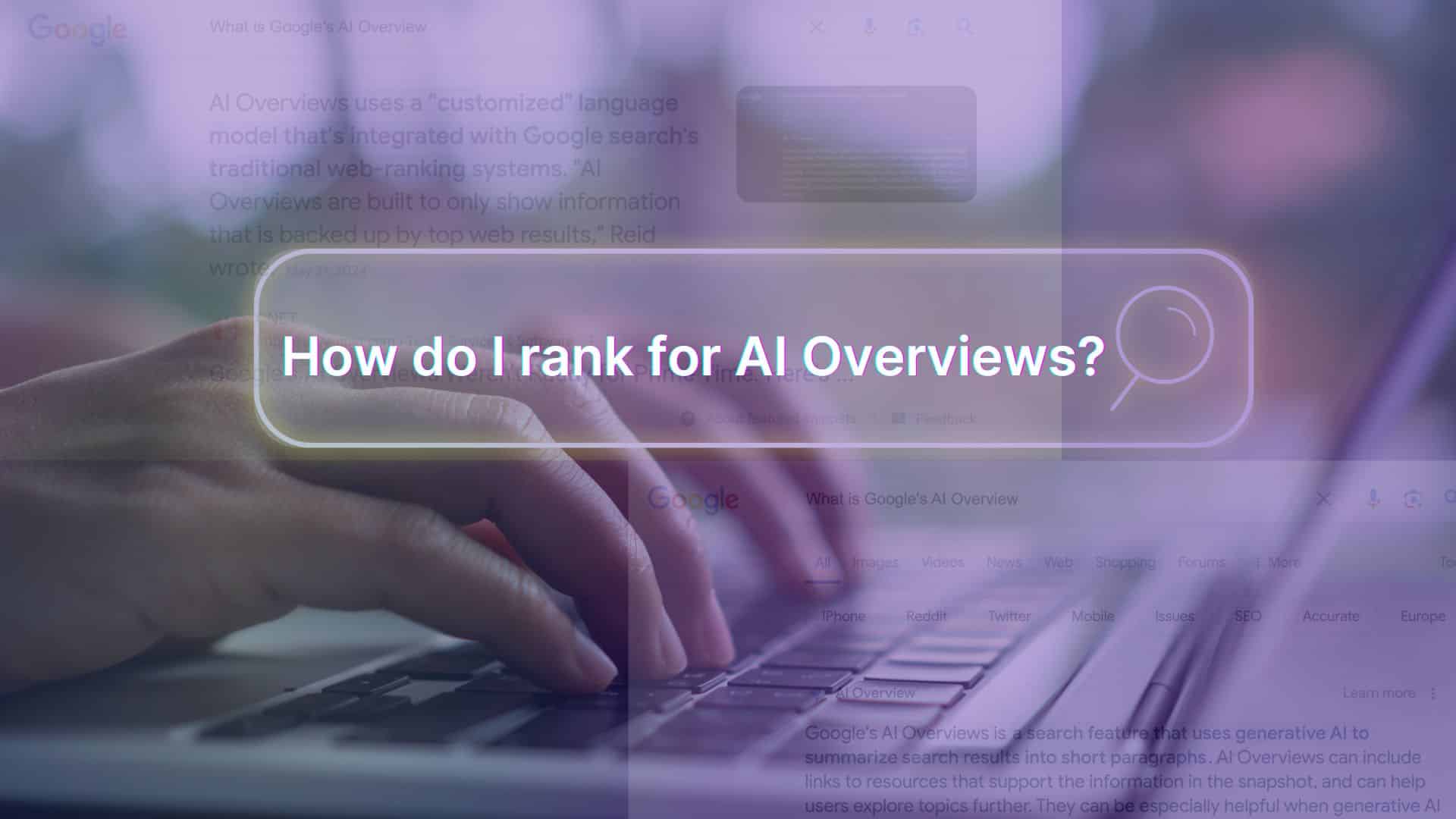 Google AI Overview Tips for Digital Marketers