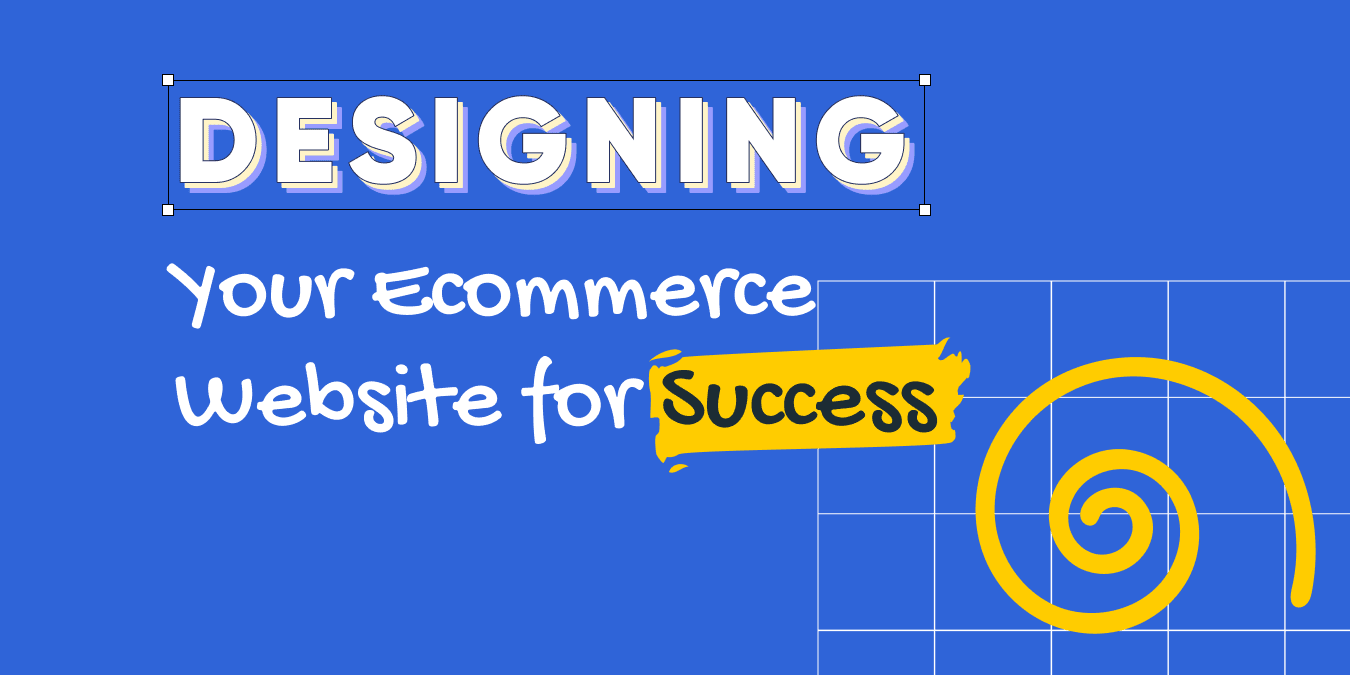 Designing Your Website for Ecommerce Business