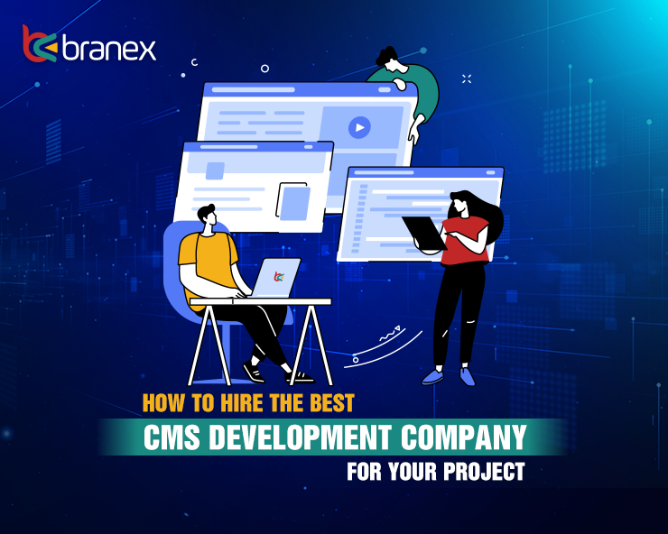 How To Hire the Best CMS Development Company